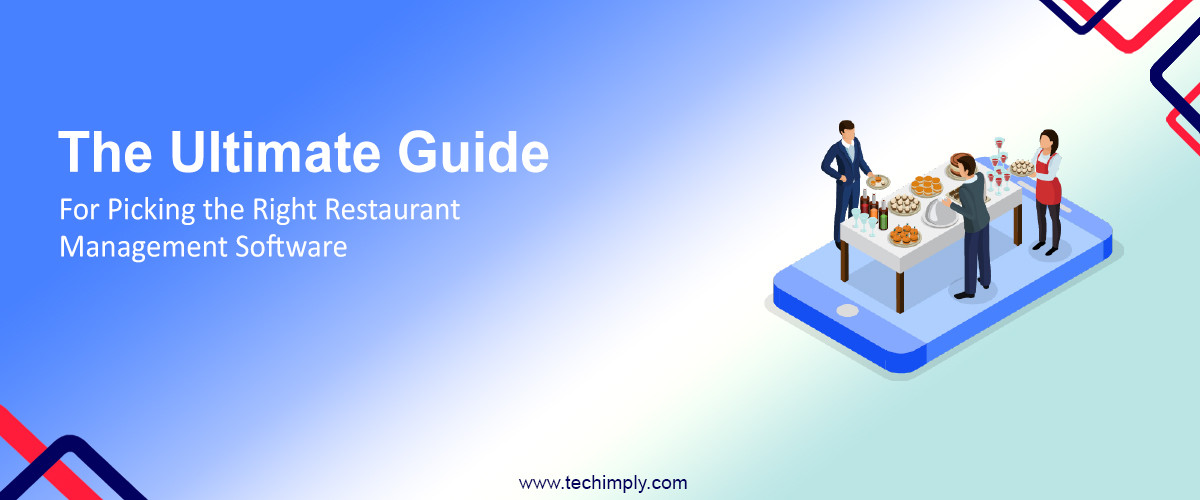 The Ultimate Guide for Picking the Right Restaurant Management Software